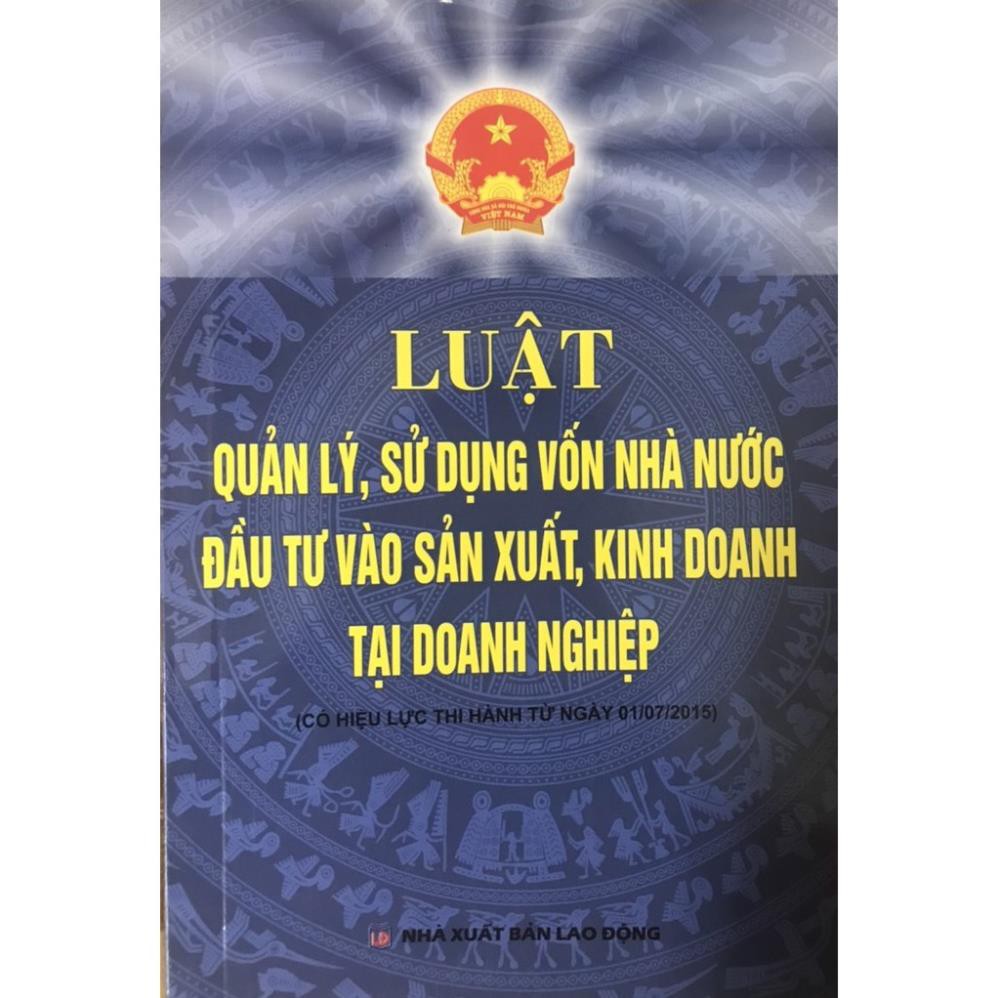 Sách Luật Quản Lý Sử Dụng Vốn Nhà Nước Đầu Tư Vào Sản Xuất Kinh Doanh Tại Doanh Nghiệp Năm 2019