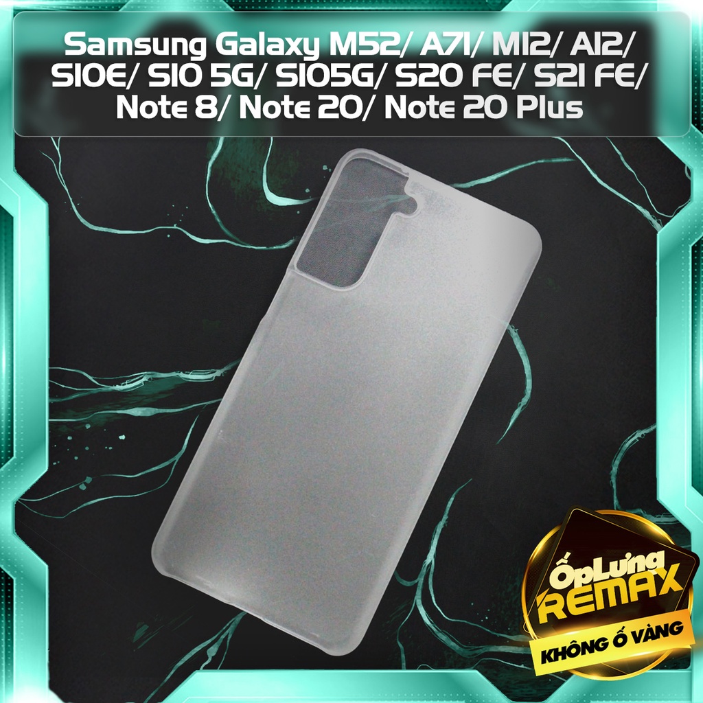 Ốp Remax cho Samsung Galaxy M52/A71/M12/A12/S10E/S10 5G/S105G/S20 EF/S21 FE/Note 8/Note 20/Note 20 Plus
