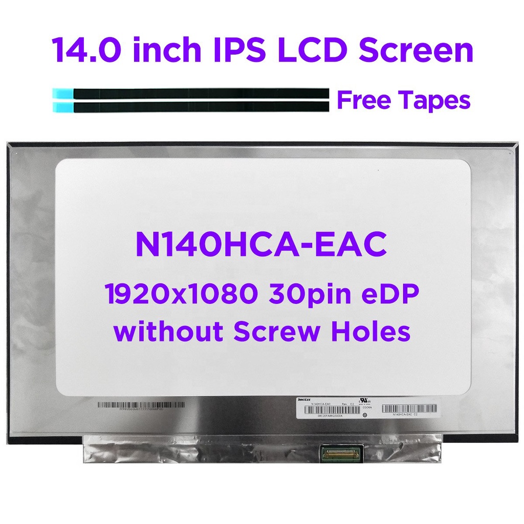 Màn hình LCD máy tính xách tay IPS 14.0 Inch N140HCA-EAC C2 phù hợp với LM140LF2L02 B140HAN04.0 B140