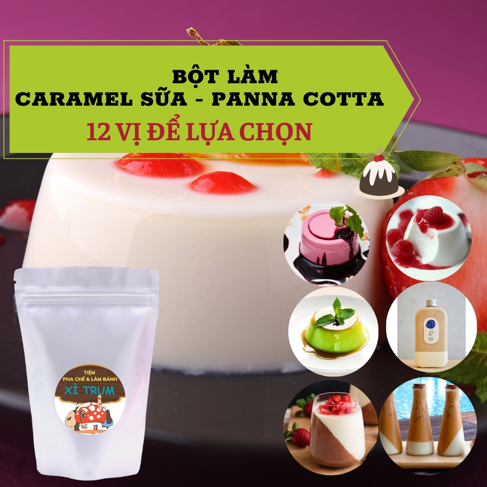 12 Vị 100g Bột Làm Bánh Pudding Panna Cotta (Caramen Sữa Kiểu Ý) Vị Socola, Khoai Môn, Xoài, Dừa...Tiệm Pha Chế Xitrum