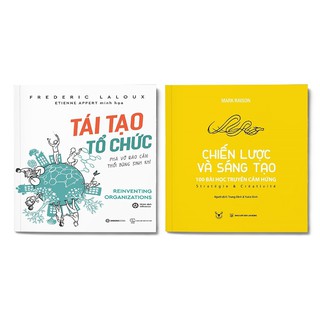SÁCH - Tái tạo tổ chức TB , Chiến lược và sáng tạo - 100 bài học truyền cảm hứng (Bộ)