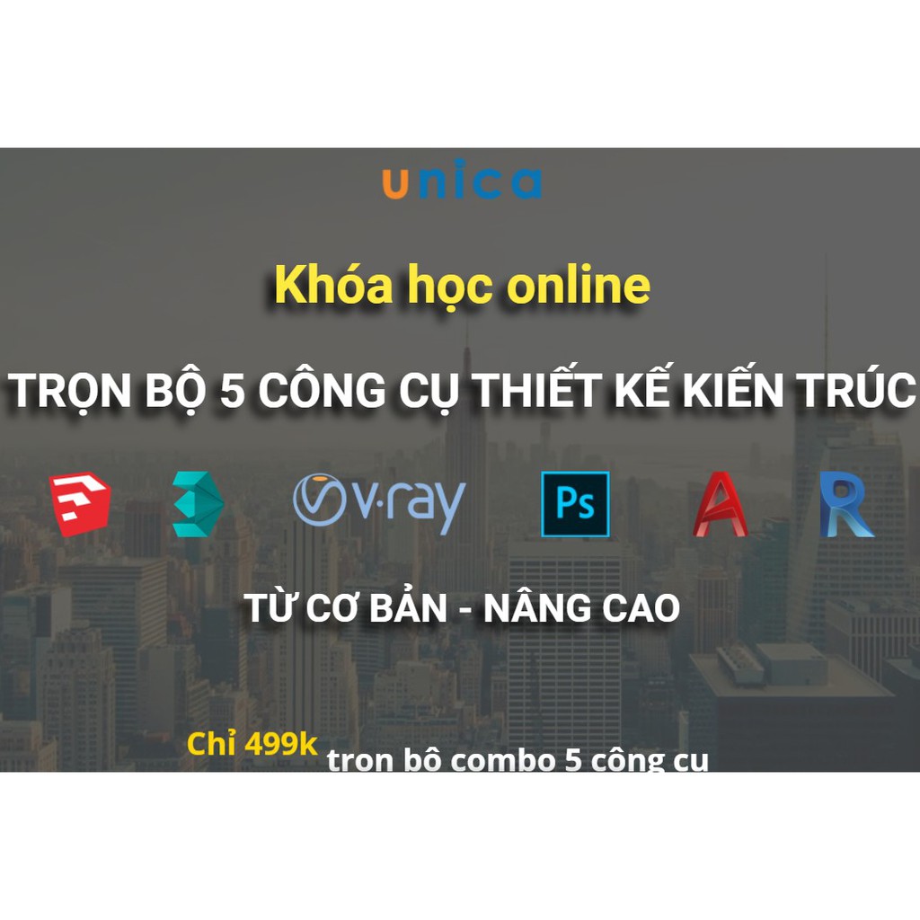 Học trọn bộ 5 công cụ thiết kế kiến trúc: Sketchup,Vray,3DS MAX,Autocad, Render Revit thành thạo