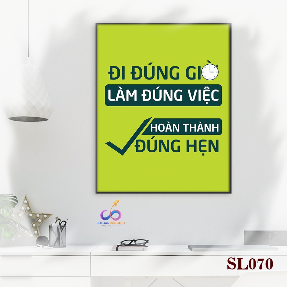 Tranh slogan động lực trang trí văn phòng - Đi đúng giờ, làm đúng việc, hoàn thành đúng hẹn - SL070