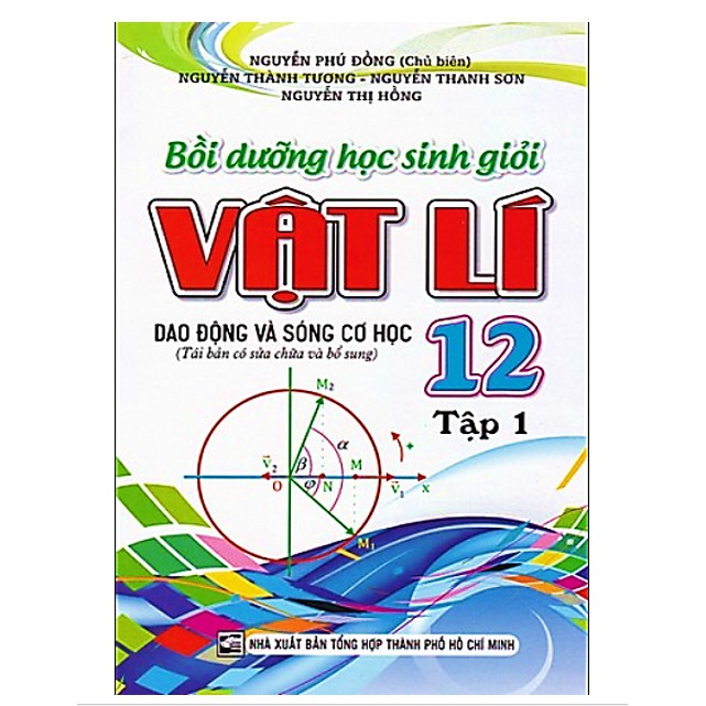 Sách - Bồi Dưỡng Học Sinh Giỏi Vật Lí 12 tập 1 - Dao Động Và Sóng Cơ Học