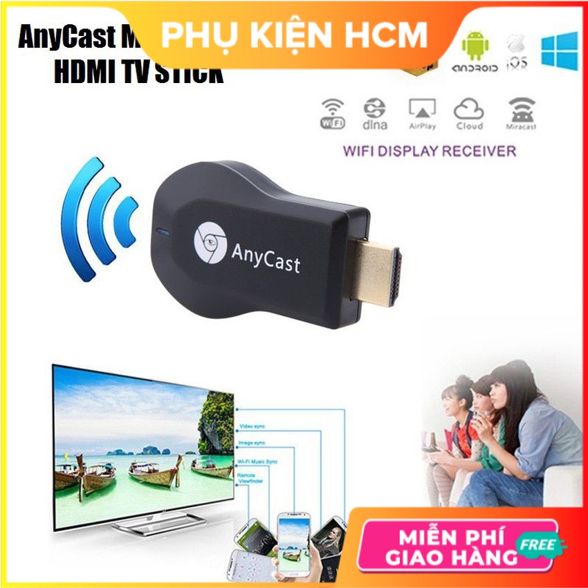 HDMI Không Dây ANYCAST M4 Plus/M9 Plus 2018 ❣️FREESHIP❣️ Tốc Độ Kết Nối Siêu Nhanh (Dùng cho android/IOS) - Phụ Kiện HCM