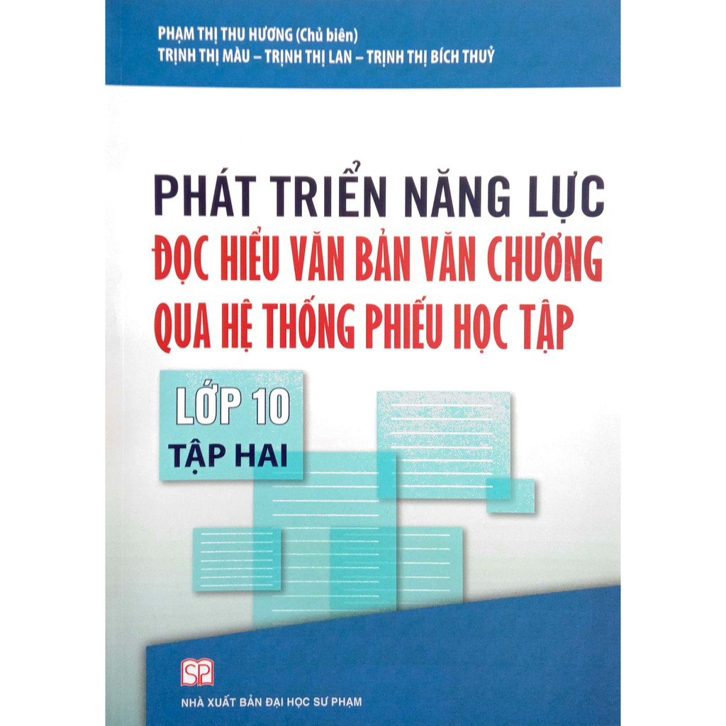 Sách - Phát triển năng lực Đọc hiểu văn bản văn chương qua hệ thống phiếu học tập - Lớp 10 - Tập 2