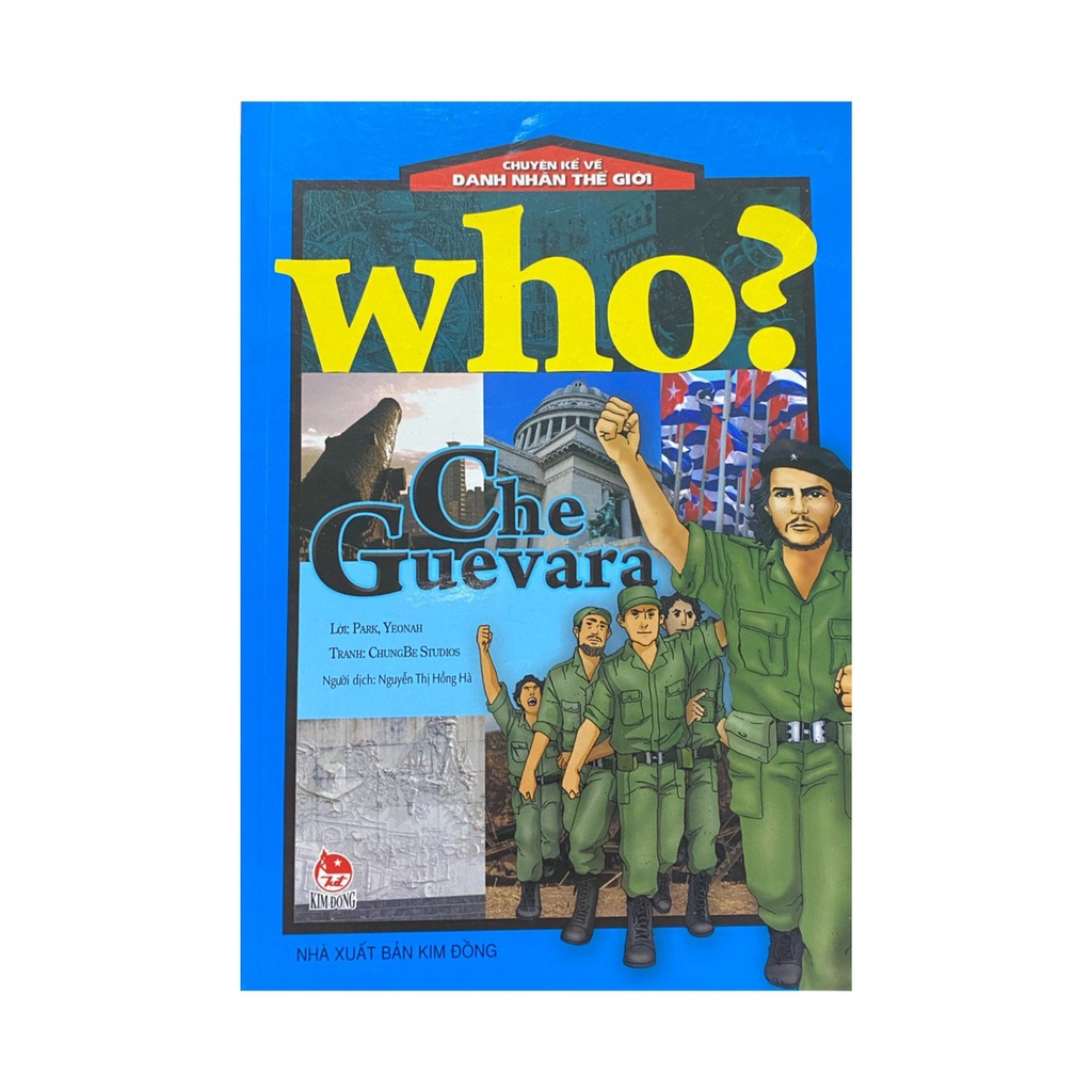 Sách - Chuyện kể về danh nhân thế giới Who ? : Che Guevara ( Kim Đồng )