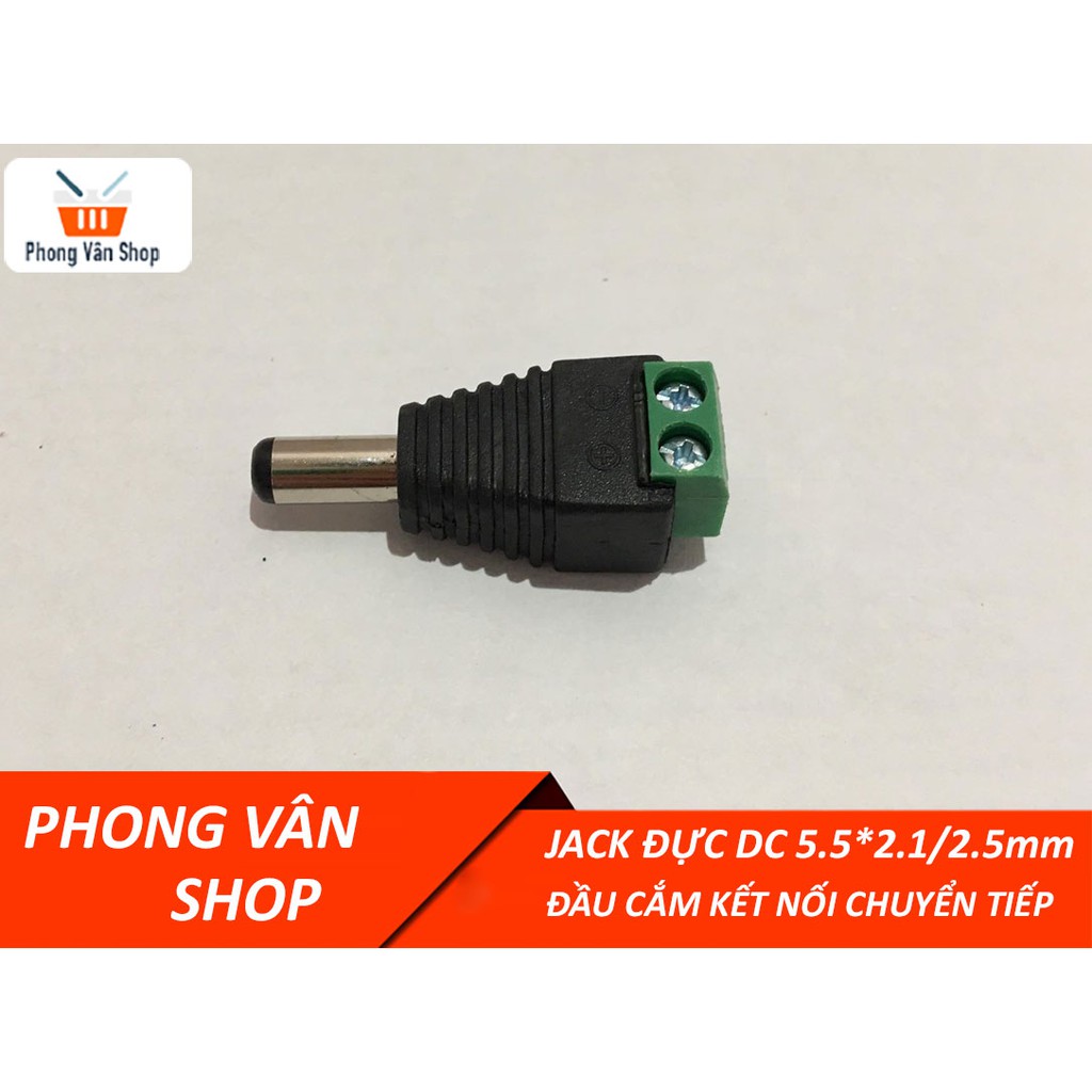 10 JACK ĐỰC DC 5.5*2.1/2.5mm - ĐẦU CẮM KẾT NỐI CHUYỂN TIẾP