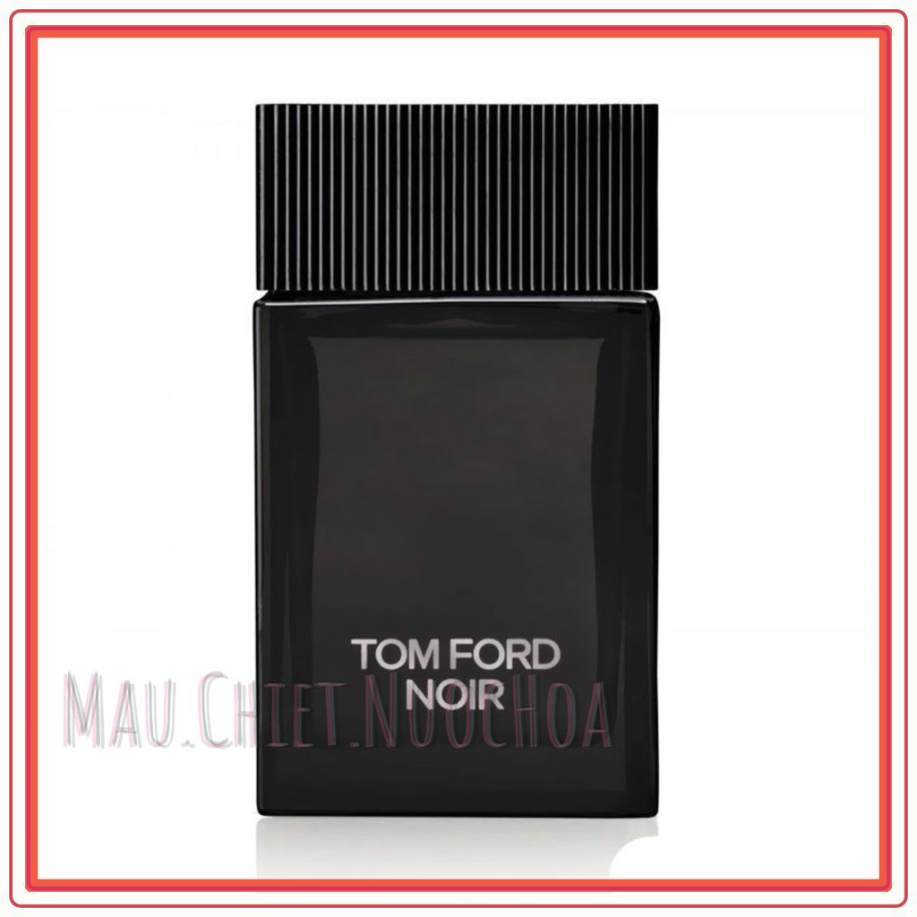 [𝐒𝐀𝐌𝐏𝐋𝐄]  Mẫu thử nước hoa tomford noir 10ml  .