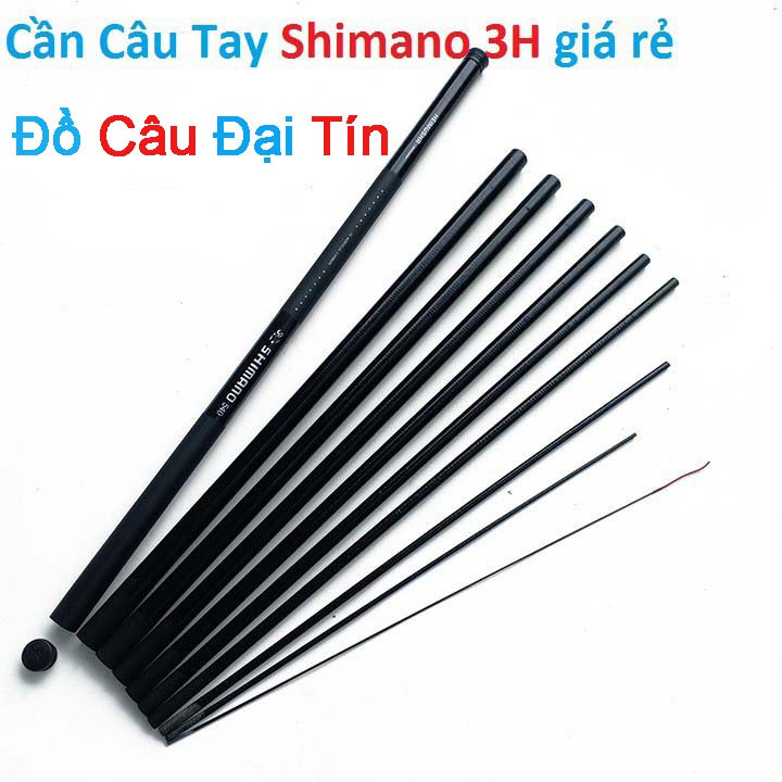 Cần Câu Tay SHIMANO Cacbon Cao Cấp - GIÁ SIÊU RẺ do Đại Tín Phân Phối Chính Hãng Đủ size 2m7-3m6-4m5-5m4-6m3