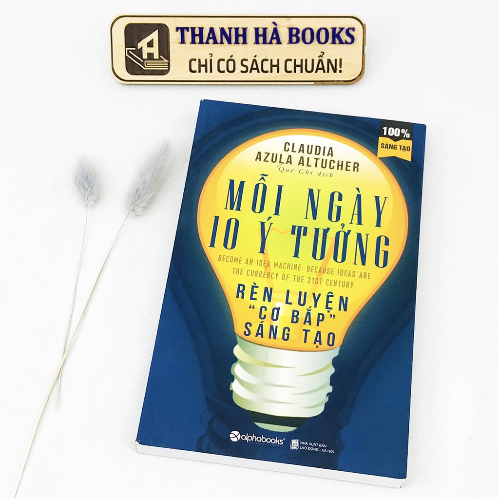 Sách - Mỗi Ngày 10 ý Tưởng - Rèn Luyện "Cơ Bắp" Sáng Tạo - Thanh Hà Books