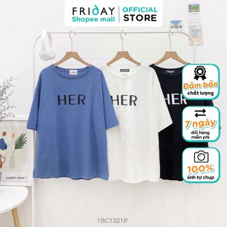 Áo phông oversize chữ her Friday