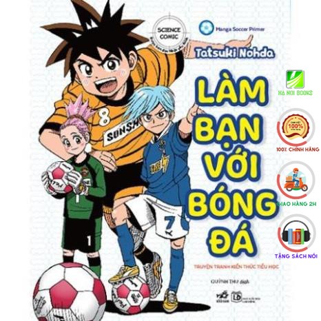 [Sách Nhã Nam] - Làm Bạn Với Bóng Đá