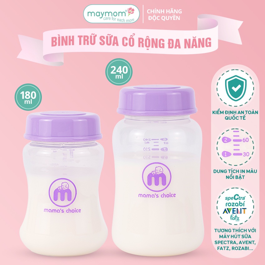 Bình Trữ Sữa Cổ Rộng Mama's Choice, Tương Thích Máy Hút Sữa Spectra, Avent, Fatz, Rozabi, Cimilre Dung Tích 180ml-240ml