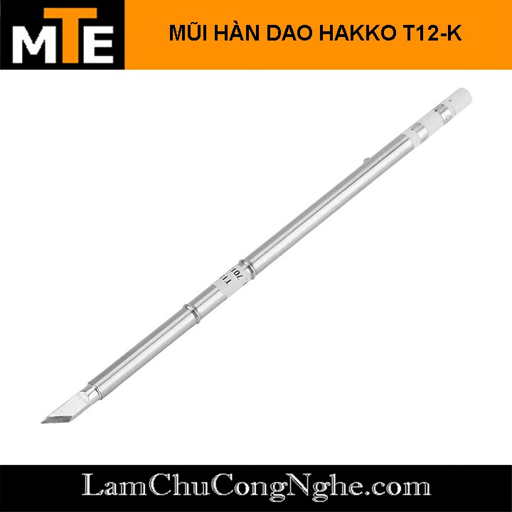 Mũi hàn dao,TIP hàn Hakko FX-950/FX-951 T12-K 75W dùng cho trạm hàn T12