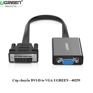 Cáp chuyển đổi DVI-D to VGA Ugreen 40259 cao cấp
