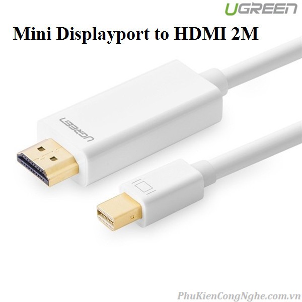 Cáp Mini DisplayPort (Thunderbolt 2) to HDMI 2m Hỗ Trợ 4k*2K Ugreen 10452 Chính hãng