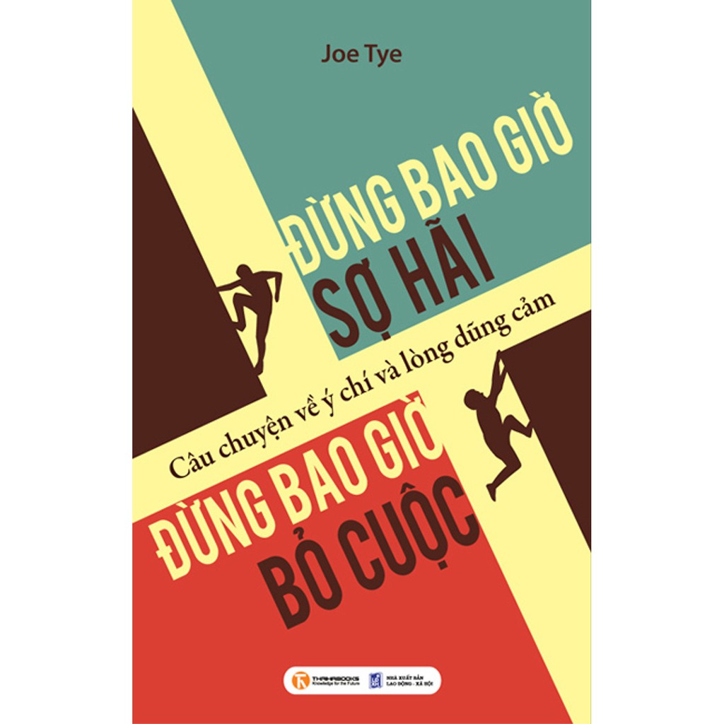 Đừng Bao Giờ Sợ Hãi, Đừng Bao Giờ Bỏ Cuộc