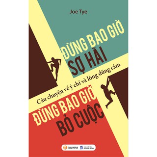 Đừng Bao Giờ Sợ Hãi, Đừng Bao Giờ Bỏ Cuộc