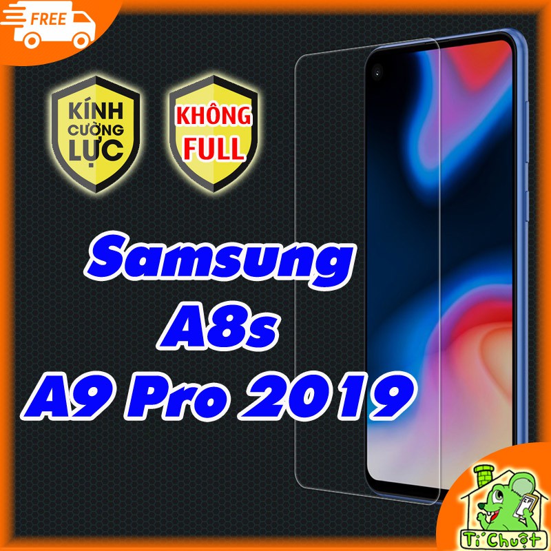 [Ảnh Thật] Kính CL Samsung A8s, A9 Pro 2019 Cường Lực 2.5D Không FULL, 9H-0.26mm