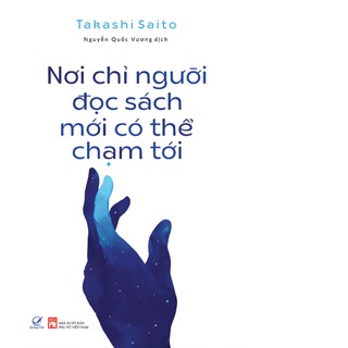 Sách Nơi chỉ người đọc sách mới có thể chạm tới
