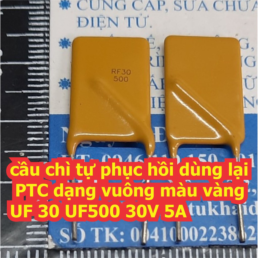 cầu chì tự phục hồi dùng lại PTC dạng vuông màu vàng UF 30 UF110 ~ UF900 30V 1.1A ~ 9A kde7531
