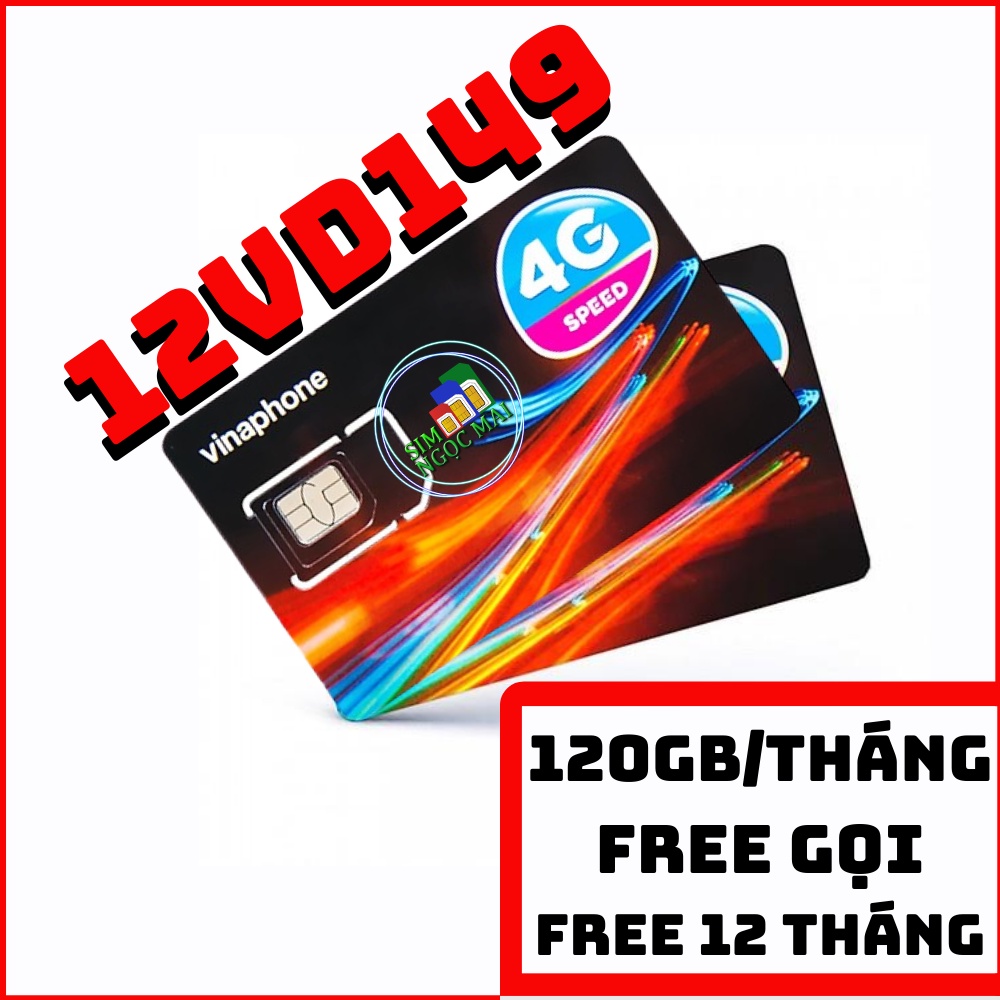 SIM 4G VINA VD149 12T KM 4GB/NGÀY vd89 TẶNG 2GB/NGÀY trọn gói 1 năm không cần nạp tiền hàng tháng