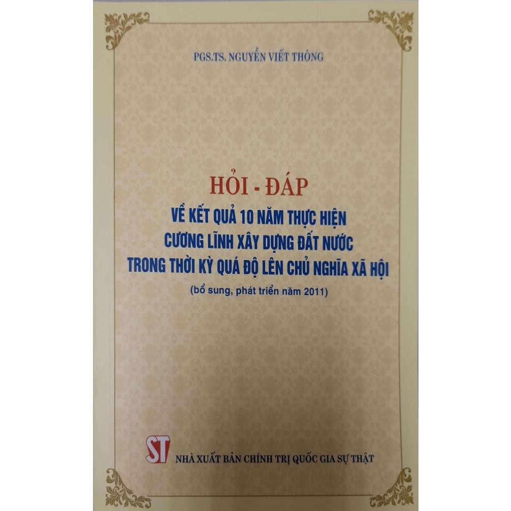 Sách Hỏi - Đáp Về Kết Quả 10 Năm Thực Hiện Cương Lĩnh Xây Dựng Đất Nước Trong Thời Kỳ Quá Độ Lên Chủ Nghĩa Xã Hội