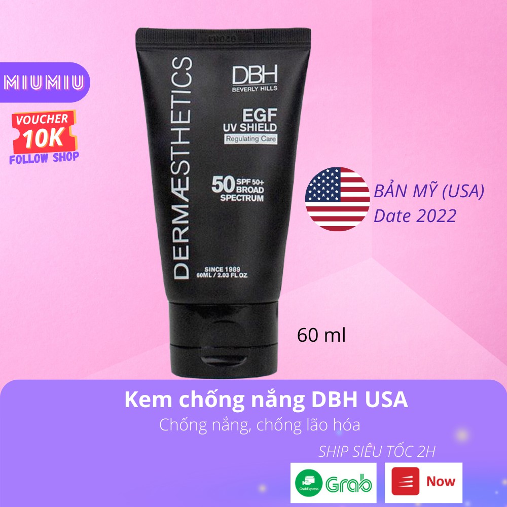 [Mã COS2405 giảm 8% đơn 300K] Kem chống nắng DERMAESTHETICS DBH SPF 50+ EGF UV SHIELD 60ml (bản Mỹ)