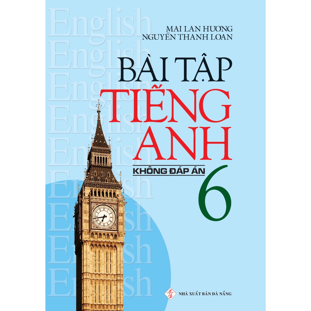 Sách - Bài Tập Tiếng Anh 6 (Không Đáp Án) - Mai Lan Hương