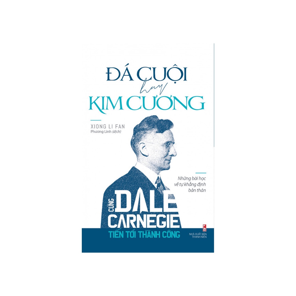 Sách -Cùng Dale Carnegie Tiến Tới thành Công , Đá Cuội Hay Kim Cương