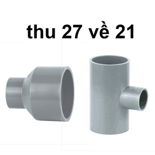 ( Đầu vào 27 ) Nối thẳng chuyển bậc, ba chạc 90 chuyển bậc 27/21 phụ kiện ống nhựa Tìền Phong