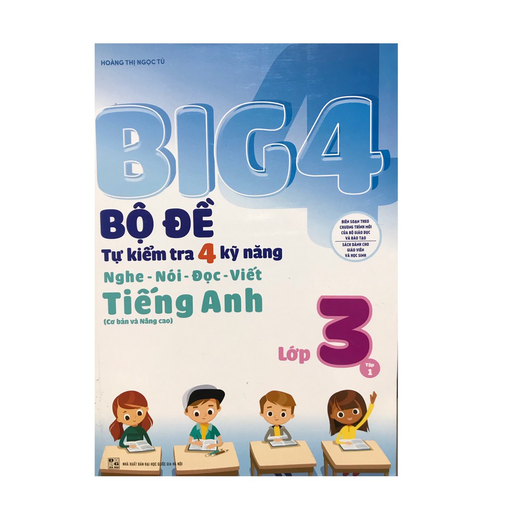 Sách-Big 4 bộ đề tự kiểm tra 4 kĩ năng nghe-nói-đọc-viết(cơ bản và nâng cao) tiếng anh lớp 3 tập 1