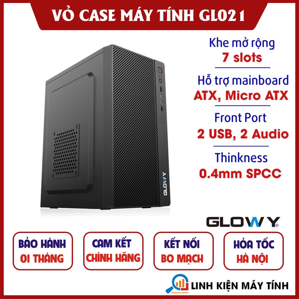 Vỏ cây máy tính Gloway GL021/GL022 - Chuyên lắp cho máy tính văn phòng,học tập !!!