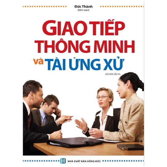 Sách - Giao tiếp thông minh và tài ứng xử (bìa mềm)