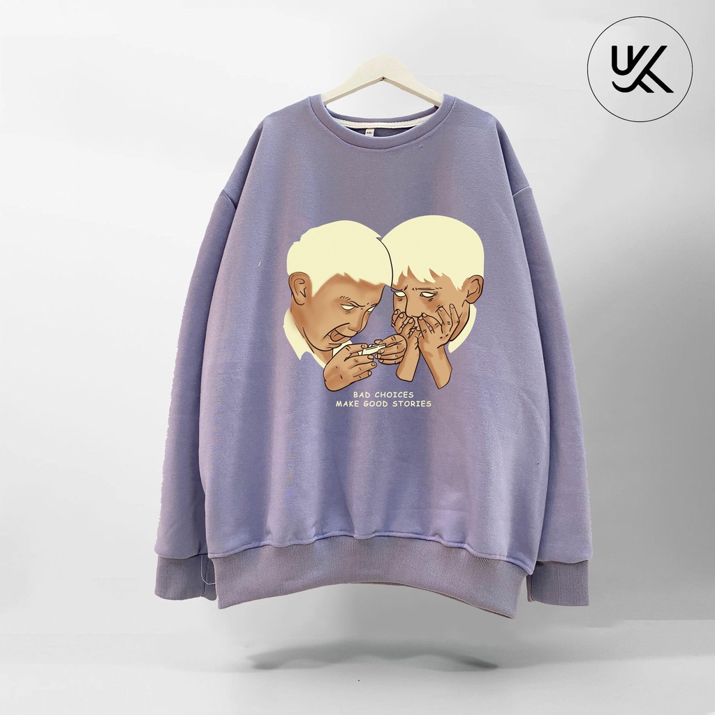 Áo Nỉ Sweater Bad Choices oversize, Chất Nỉ Bông cao cấp, Dài Tay Form Rộng, Unisex Nam Nữ. KKimShop
