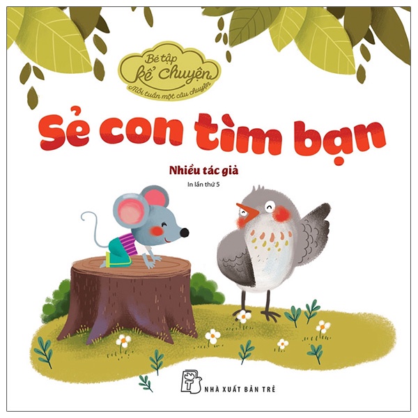 Sách Bé Tập Kể Chuyện - Sẻ Con Tìm Bạn (Tái Bản 2022)