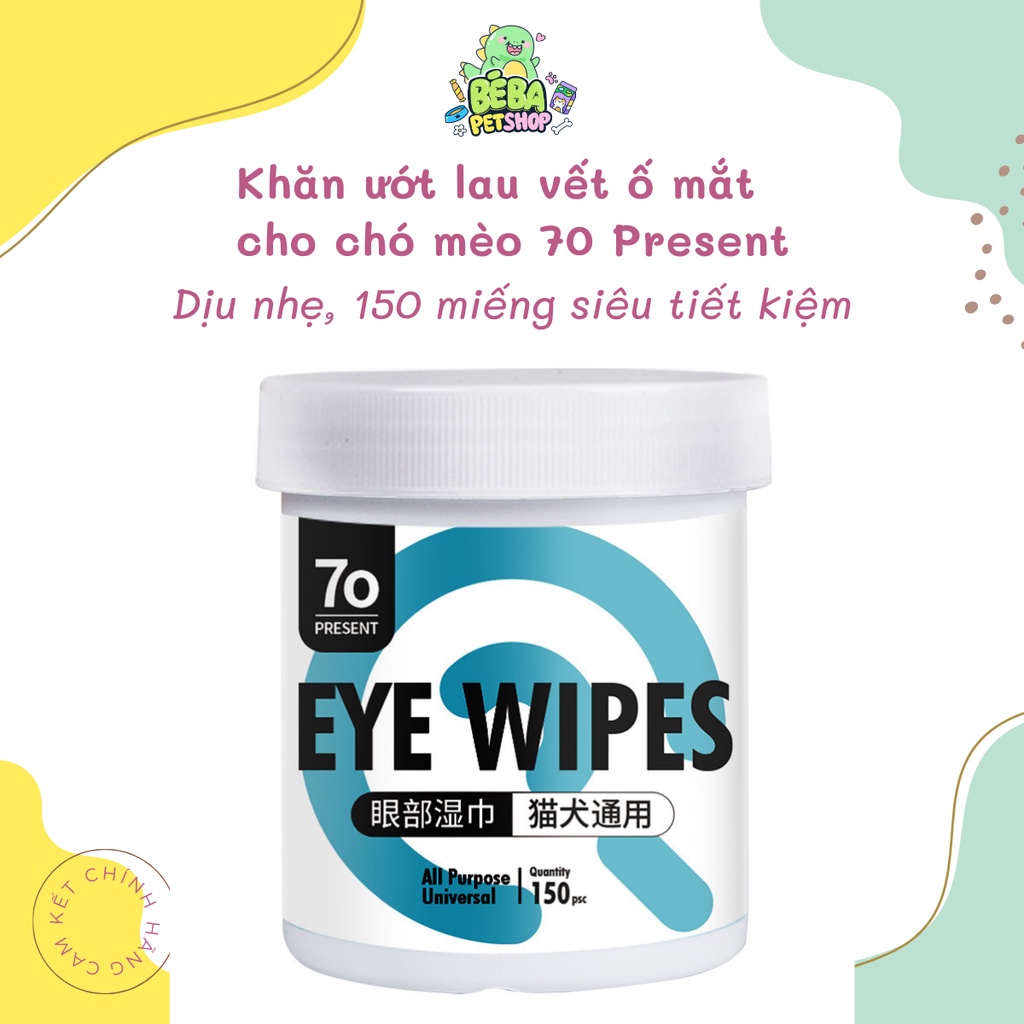 Khăn ướt lau mắt và tai cho chó mèo 70 Present, hộp 150 miếng, chiết xuất lô hội, dịu nhẹ | Bé Ba Petshop