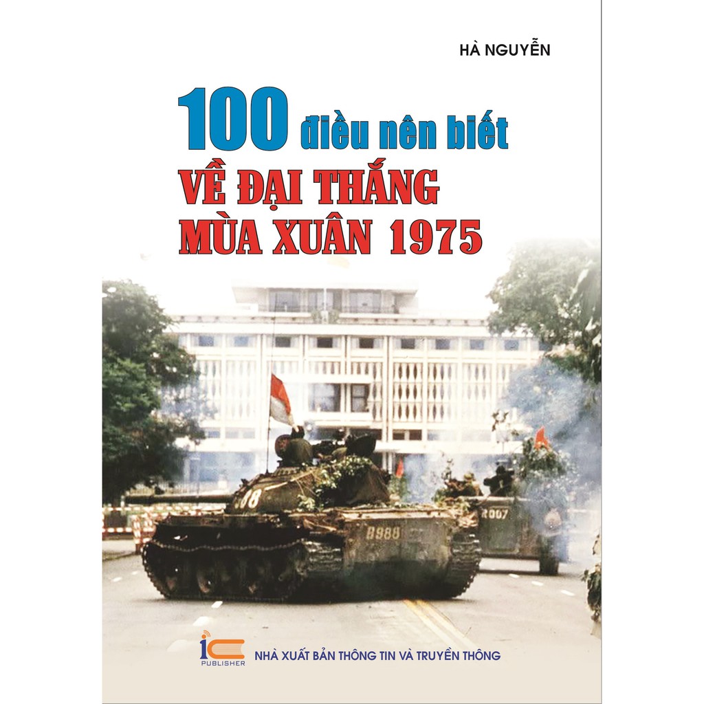 Sách 100 điều nên biết về đại thắng mùa xuân 1975