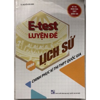 E-Test Luyện Đề Chinh Phục Kì Thi THPT Quốc Gia Môn Lịch Sử