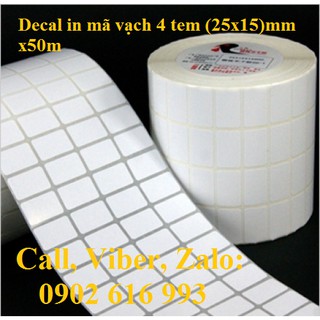 Decal in mã vạch 25x15 mm x50m, decal in tem nhãn 25x15 mm x50m, 4 tem ngang khổ 110