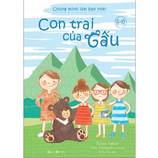 Chúng Mình Làm Bạn Nhé - Con Trai Của Gấu