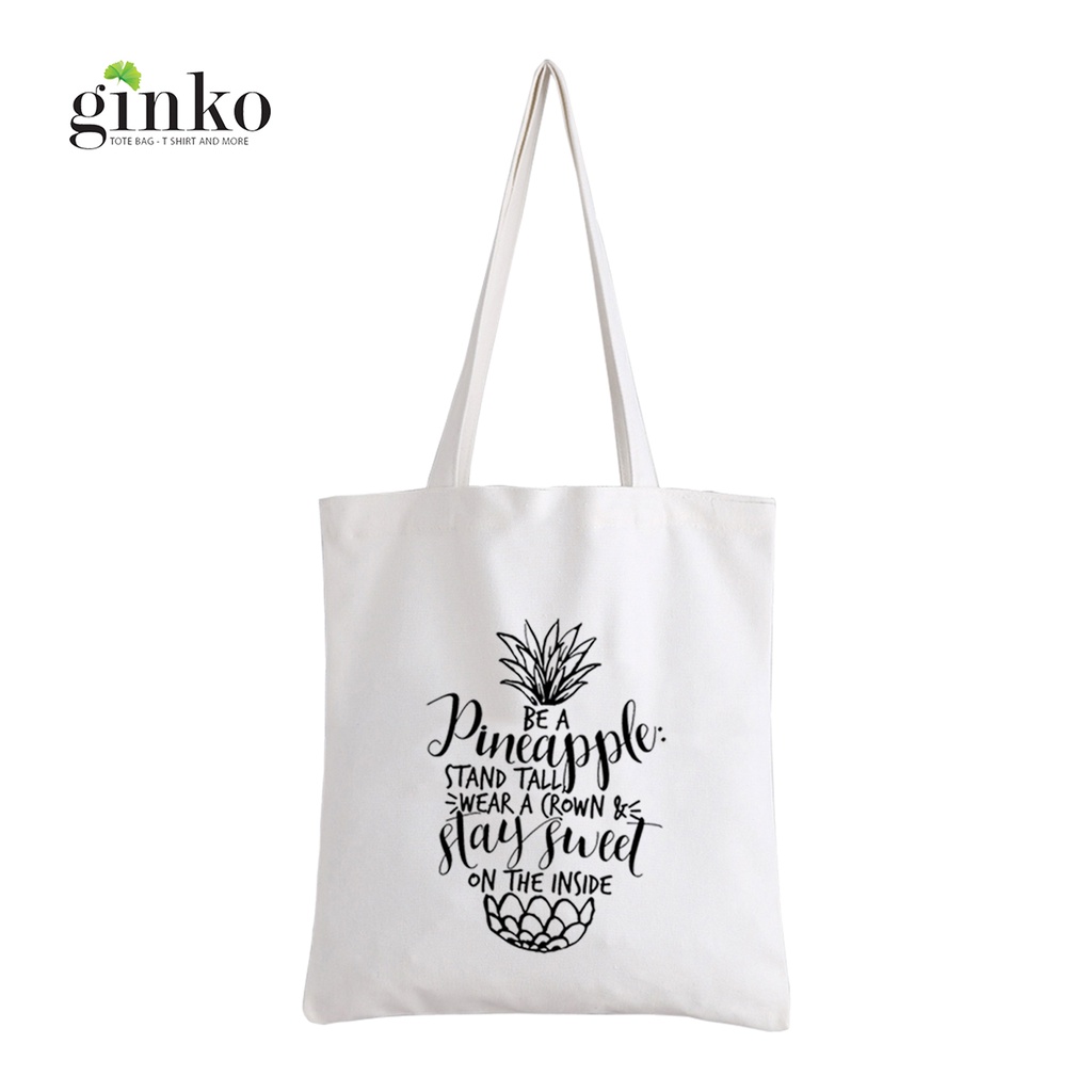 Túi Vải Tote GINKO Kiểu Basic dây kéo In Hình Be A Pineapple G09