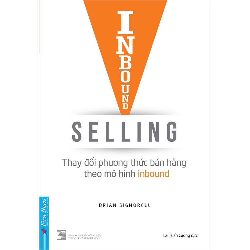 Sách - Inbound Selling - Thay đổi phương thức bán hàng theo mô hình Inbound - First News