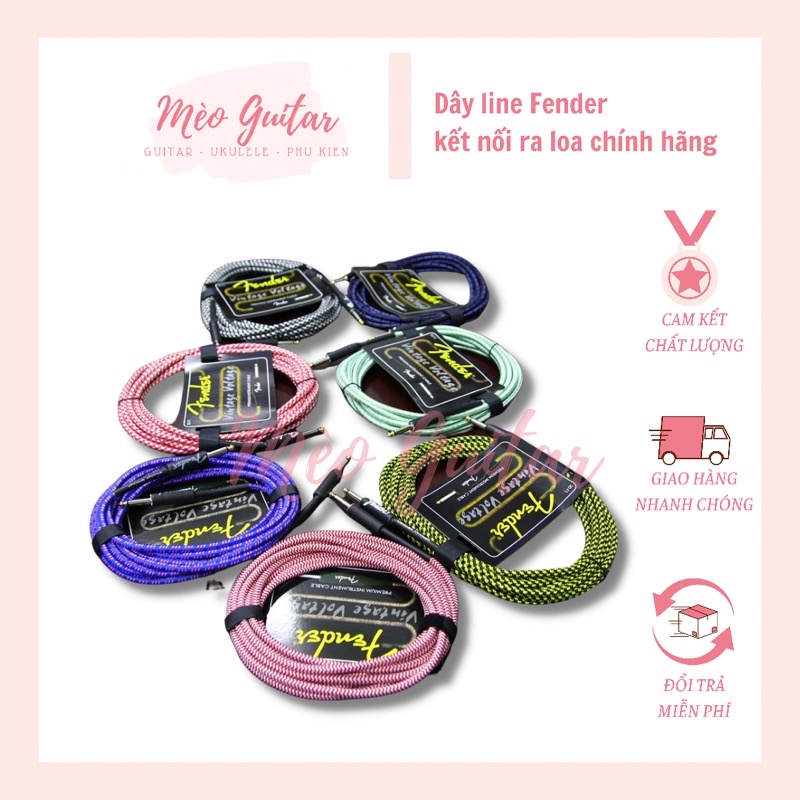 Dây line Fender  cắm đàn Guitar ra loa chính hãng 3M / 6M / 10M Dây cắm ra loa Mèo Guitar