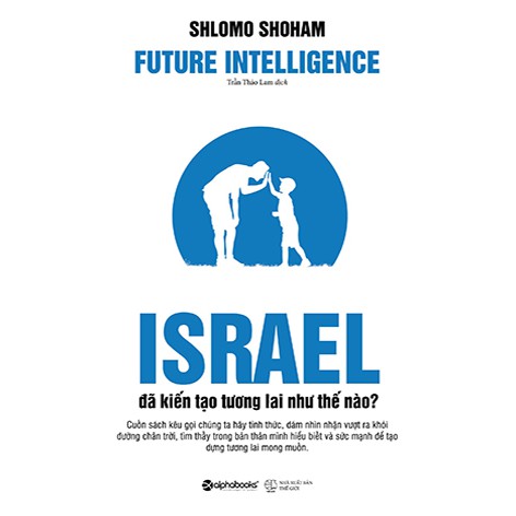 Sách - Israel Đã Kiến Tạo Tương Lai Như Thế Nào?