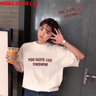 Áo thun nữ tay lỡ You taste like sunshine Freesize 1020