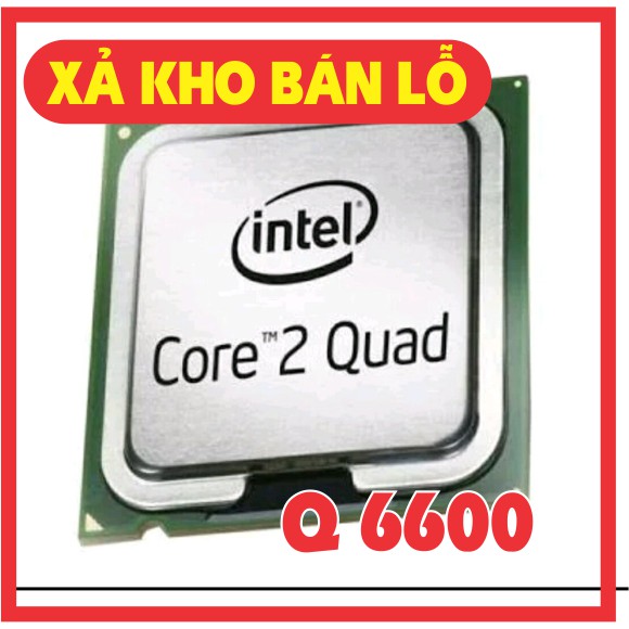 CPU Core Quad Q6600 4 nhân 4 luồng tray 99% socket 775