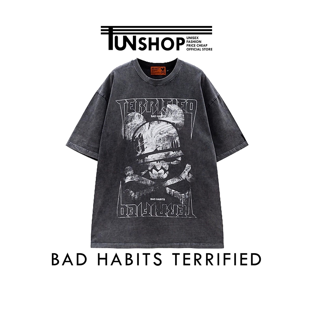 Tee BADHABITS TERRIFIED Unisex , Áo Thun Badhabits Local Brand Tay Lỡ Form Rộng Full Tag Nam Nữ Freesize TTUN STORE