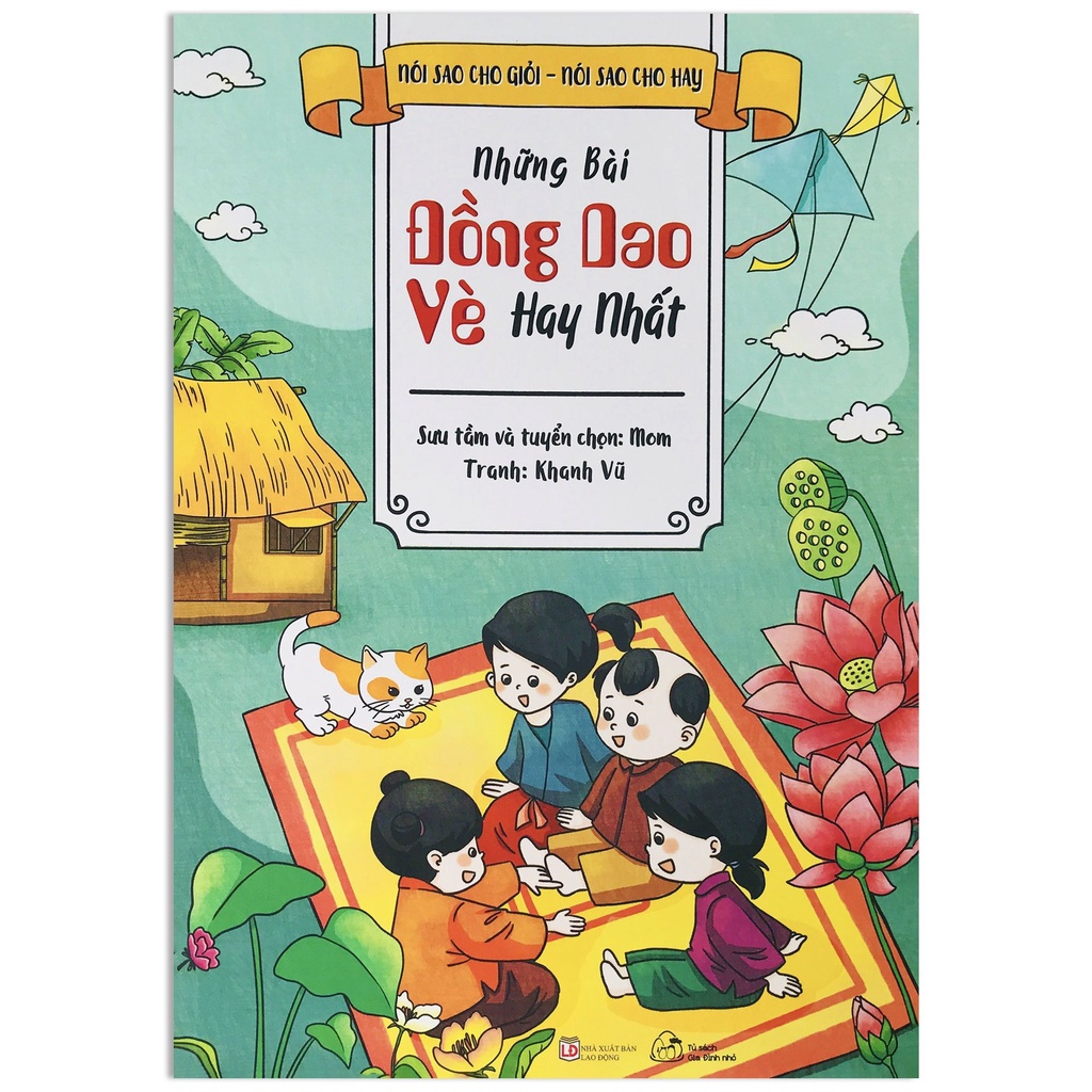 Sách - Nói sao cho hay - Nói sao cho giỏi - Những bài đồng dao, vè hay nhất ( Dành cho các bé 0 6 tuổi)